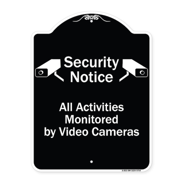 Designer Series-Security Notice All Activities Monitored By Video Cameras, 24" H, BW-1824-9754